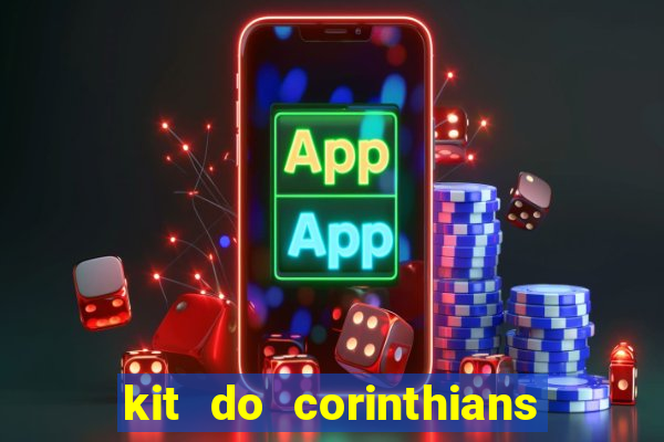 kit do corinthians dls 2021